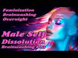 Male Self Dissolution   Brainwashing Overnight   Preview  MTF TRANSWOMAN