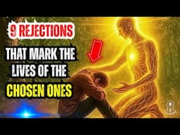 9 Deep Rejections That Only the Chosen Feel | You Will Recognize Yourself