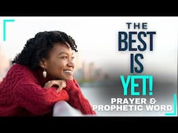 Your Best Is Yet To Come!