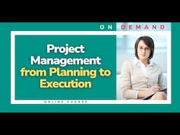 Project Management: From Planning to Execution