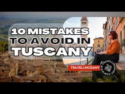 10 Mistakes to Avoid in Tuscany – Tuscany Travel Tips You Need to Know! 🇮🇹✨