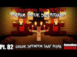 7 Creepypasta YANG TERLALU SERAM UNTUK DICERITAKAN!! - Creepypasta #82