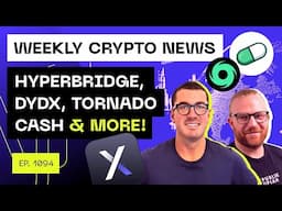 Weekly Crypto News - Hyperbridge, dYdX, Tornado Cash & more!