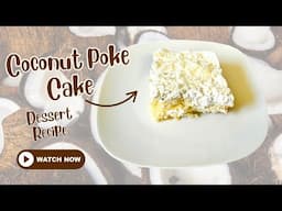 Coconut Poke Cake | Coconut Poke Cake Recipe | Poke Cake Recipes