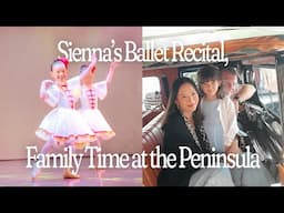 Sienna’s Ballet Recital, Family Time at the Peninsula | Camille Co