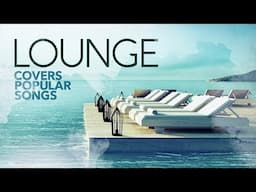 Lounge Covers Popular Songs 100 Hits