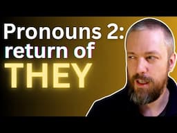 You're all STILL WRONG about PRONOUNS