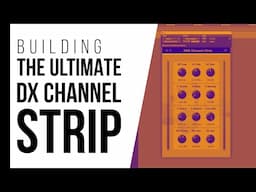 Building the Ultimate Dialogue Channel Strip Plugin