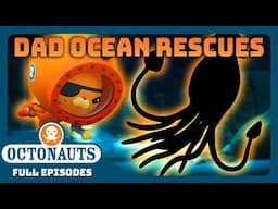 @Octonauts - 🦀 Dad Ocean Rescues 🛟 | Father's Day | 3 Hours+ Full Episode Marathon
