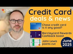 Chase credit card, John Lewis slash points, Barclaycard rewards & more! Credit card update June 2025