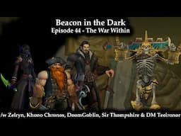 Beacon in the Dark (The Ephemeral Orb Season 3) - Episode 44 - The War Within