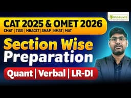 CAT 2025 & OMET 2026 : Section Wise Preparation | How To Prepare For Quant/Verbal/LR-DI | Must Watch