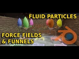 Fluid Particles Funnels & Force Fields