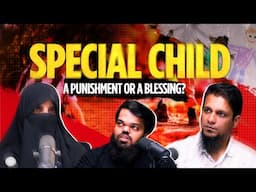 Special child - A punishment or a blessing || The MA Podcast Season 2 Episode 68