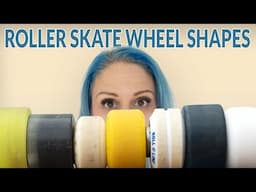 Not All Wheels Are Equal – Shape & Width Roller Skating Guide