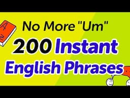 No More “Um” — 200 Instant English Phrases