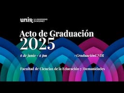 Acto de Graduación 2025: Facultad de Ciencias de la Educación y Humanidades