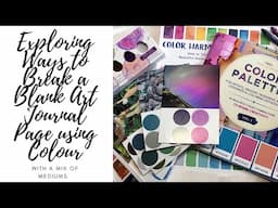 Exploring Ways to Break a Blank Art Journal Page Using Colour #artjournaling #colourpalette