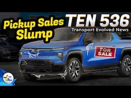 Electric Pickup Sales Slow? - Transport Evolved News (TEN) Episode 536