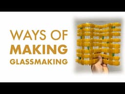 Ways of Making | Glassmaking | Full Process