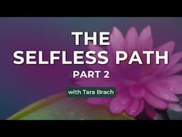 The Revolution of Tenderness, with Tara Brach (Part 2)