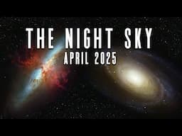 The Night Sky | April 2025 | Lyrid Meteor Shower | Morning Planetary Parade | Galaxy Season