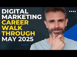 Digital Marketing Career Walkthrough May 2025