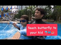 Teach to Swim Butterfly to your kid 🏊🦋🌞