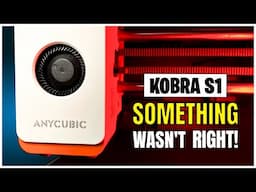 Is the Anycubic Kobra S1 Ready Yet? Here’s What I Found