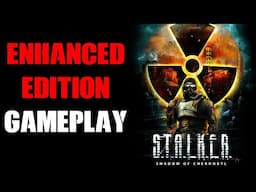 Stalker Shadow Of Chernobyl "Enhanced Edition" Example PC Gameplay With Commentary
