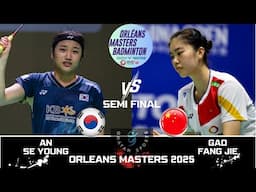 SUPER MATCH SF | AN Se Young (KOR) vs GAO Fang Jie (CHN)[WS] ORLEANS Masters 2025 Badminton