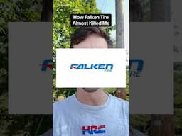 How Falken Tire Almost Killed Me…