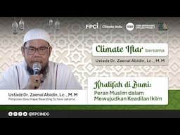 FPCI Climate Iftar Bersama dengan Ustadz Dr. Zaenal Abidin, Lc., M.M