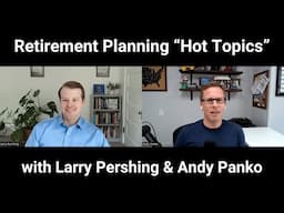 Retirement planning "hot topics" chat with Larry Pershing and Andy Panko
