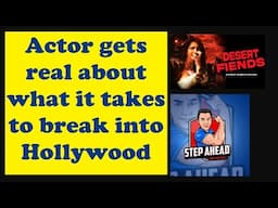 Actor Gets Real About Breaking Into Hollywood