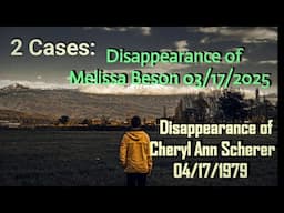 2 Unsolved Disappearances, 03/17/2025 and 04/17/1979.