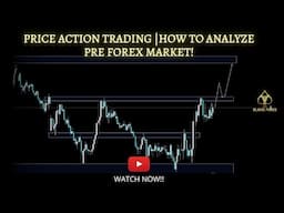 HOW TO ANALYZE FOREX PRE MARKET | PURE PRICE ACTION ANALYSIS | TECHNICAL ANALYSIS FOR BEGINNERS