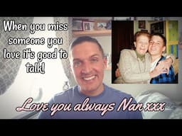 When you miss someone you love it's good to talk! Love you always Nan xxx