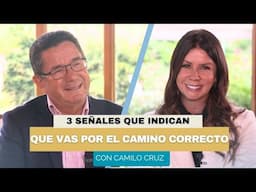 ¿Te sientes perdido? Estas 3 señales revelan si vas por el Camino Correcto | Diana A. & Camilo Cruz