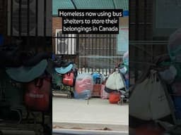 Homeless now using bus shelters to store their belongings in Canada😢