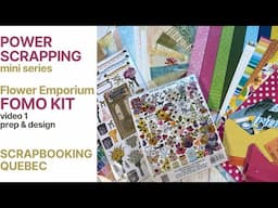 Power Scrapping with Flower Emporium FOMO Kit (Prep & Design/Video 1)