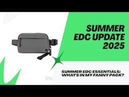 Summer EDC Update-Featuring the Vertx Every Day Fanny 2.0