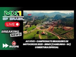 AO VIVO - Campeonato Brasileiro de Motocross 2025 - BRMX (Canelinha - SC) COBERTURA ESPECIAL