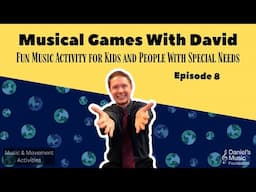 Musical Games with David - Episode 8: Fun Music Activity for Kids and People with Special Needs