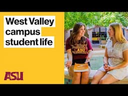 Life at ASU’s West Valley campus: students share what they love most!