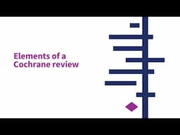 Elements of a Cochrane review