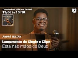 André Wilian - Lançamento do Single e Clipe "Está Nas Mãos de Deus"