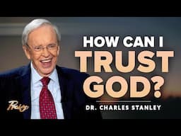 Charles Stanley: How to TRUST GOD No Matter What and See Him Work Miracles | Praise on TBN