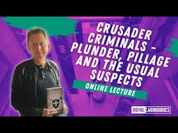 Crusader Criminals (RA Online Lecture)