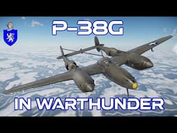P-38G In War Thunder : A Basic Review